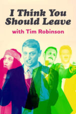 Nonton Film I Think You Should Leave with Tim Robinson (2021) WONGMOVIE