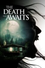 Nonton Film The Death That Awaits (2024) WONGMOVIE