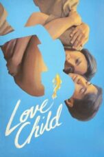 Nonton Film Love Child (2024) WONGMOVIE