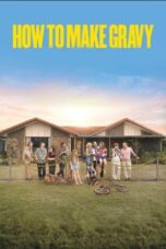 Nonton Film How to Make Gravy (2024) WONGMOVIE