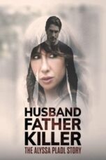 Nonton Film Husband, Father, Killer: The Alyssa Pladl Story (2024) WONGMOVIE