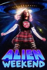 Nonton Film Alien Weekend  (2024) WONGMOVIE