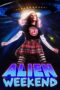 Nonton Film Alien Weekend (2024) WONGMOVIE Nonton Film Alien Weekend (2024) WONGMOVIE