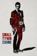 Nonton Film Small Town Crime (2018) WONGMOVIE