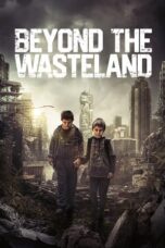 Nonton Film Beyond the Wasteland (2023) WONGMOVIE