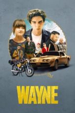 Nonton Film Wayne (2019) WONGMOVIE