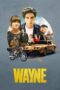 Nonton Film Wayne (2019) WONGMOVIE
