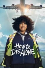 Nonton Film How to Die Alone (2024) WONGMOVIE
