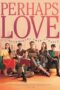 Nonton Film Perhaps Love (2021) WONGMOVIE Nonton Film Perhaps Love (2021) WONGMOVIE