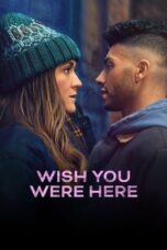 Nonton Film Wish You Were Here (2025) WONGMOVIE