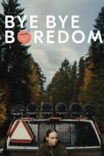Nonton Film Bye Bye Boredom (2024) WONGMOVIE