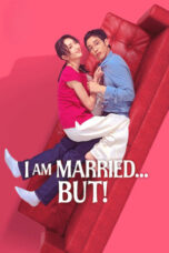 Nonton Film I Am Married…But! (2025) WONGMOVIE