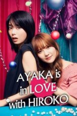 Nonton Film AYAKA is in LOVE with HIROKO (2024) WONGMOVIE