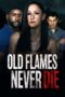 Nonton Film Old Flames Never Die (2022) WONGMOVIE Nonton Film Old Flames Never Die (2022) WONGMOVIE