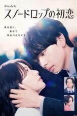 Nonton Film Snowdrop’s First Love (2024) WONGMOVIE