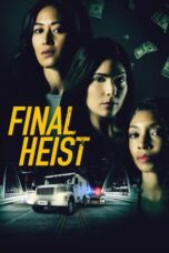 Nonton Film Final Heist (2024) WONGMOVIE