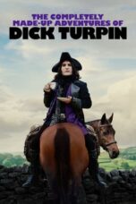 Nonton Film The Completely Made-Up Adventures of Dick Turpin (2024) WONGMOVIE