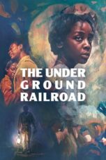 Nonton Film The Underground Railroad (2021) WONGMOVIE