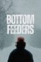 Nonton Film Bottom Feeders (2024) WONGMOVIE Nonton Film Bottom Feeders (2024) WONGMOVIE