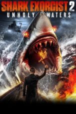 Nonton Film Shark Exorcist 2: Unholy Waters (2024) WONGMOVIE