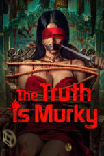 Nonton Film The Truth is Murky (2025) WONGMOVIE