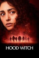 Nonton Film Hood Witch (2024) WONGMOVIE