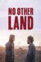 Nonton Film No Other Land (2024) WONGMOVIE Nonton Film No Other Land (2024) WONGMOVIE