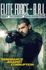 Nonton Film Elite Force: B.R.I. – Body Recovery Immmusination (2025) WONGMOVIE