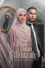 Nonton Film Aku Bukan Ustazah (2024) WONGMOVIE
