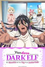 Nonton Film Yandere Dark Elf: She Chased Me All the Way from Another World! (2025) WONGMOVIE