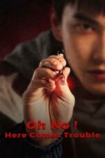 Nonton Film Oh No! Here Comes Trouble (2023) WONGMOVIE