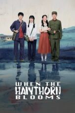 Nonton Film When the Hawthorn Blooms (2025) WONGMOVIE