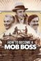 Nonton Film How to Become a Mob Boss (2025) WONGMOVIE
