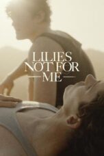 Nonton Film Lilies Not for Me (2024) WONGMOVIE