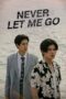 Nonton Film Never Let Me Go (2022) WONGMOVIE